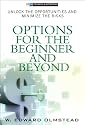 Options for the Beginner and Beyond: Unlock the Opportunities and Minimize the Risks