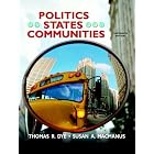 Politics in States and Communities (13th Edition) (MySearchLab Series 15% off) by  Thomas R. Dye and Susan A. MacManus