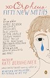 xo Orpheus: Fifty New Myths