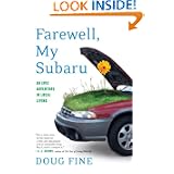 Farewell, My Subaru: An Epic Adventure in Local Living by Doug Fine