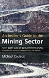 An Insider s Guide to the Mining Sector: An In-Depth Study of Gold and Mining Shares (Na)