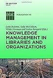 Knowledge management in libraries and organizations
