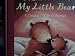 You and Me, My Little Bear A Treasury of Bear Stories
