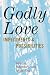 Books : Godly Love: Impediments and Possibilities
