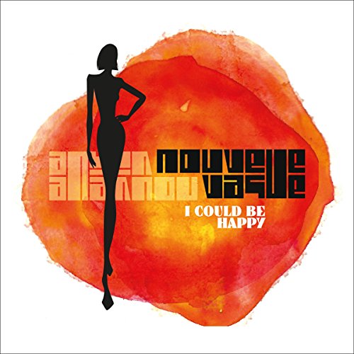 Album art for I Could Be Happy by Nouvelle Vague