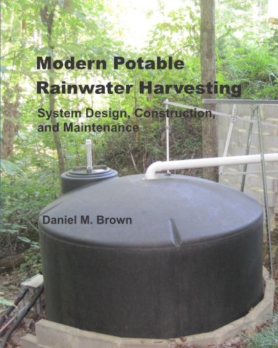 Modern Potable Rainwater Harvesting: System Design, Construction, and Maintenance