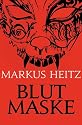 Blutmaske: Eine fantastische Kurzgeschichte