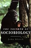 The Triumph of Sociobiology