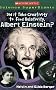 Did It Take Creativity to Find Relativity, Albert Einstein? (Scholastic Science Supergiants)