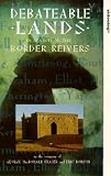 Debateable Lands - In Search Of The Border Reivers