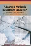Advanced Methods in Distance Education: Applications and Practices for Educators, Administrators and Learners