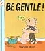 Be Gentle! (George & Bartholomew)
