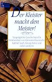 Der Kleister macht den Meister - Vergn&uuml;gliche Geschichten f&uuml;r Heimwerker. - Giovanni Guareschi, Gabriel Laub, Georg Lentz