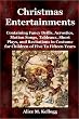 Christmas Entertainments: Containing Fancy Drills, Acrostics, Motion Songs, Tableaux, Short Plays, and Recitations in Costume...