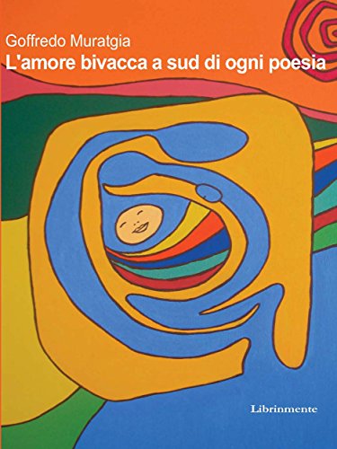 L'amore bivacca a sud di ogni poesia (Italian Edition)