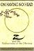 On Having No Head: Zen and the Rediscovery of the Obvious