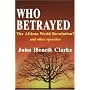 Who Betrayed the African World Revolution?: And Other Speeches