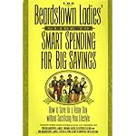 The Beardstown Ladies' Guide to Smart Spending for Big Savings: How to Save for a Rainy Day Without Sacrificing Your Lifestyle book cover