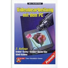 Videobearbeitung mit dem PC. Grabben, Overlay, digitales Video, Schnitt- Techniken