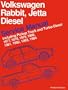 Volkswagen Rabbit, Jetta Diesel Service Manual Including Pickup Truck and Turbo-Diesel 1977, 1978, 1979, 1980, 1981, 1982, 1983, 1984