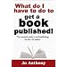 What Do I Have to Do to Get a Book Published!