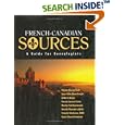 French Canadian Sources: A Guide for Genealogists by  Patricia Kenney Geyh, Joyce Soltis Banachowski, Linda Boyea, and Patricia Sarasin Ustine