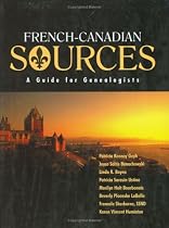 French Canadian Sources: A Guide for Genealogists