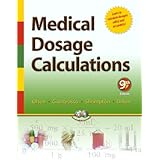 Medical Dosage Calculations (9th Edition)