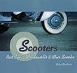 Scooters: Red Eyes, Whitewalls and Blue Smoke