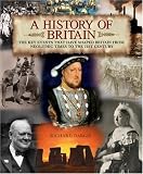 A history of Britain : the key events that have shaped Britain from Neolithic times to the 21st century