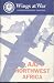 Book AAF in Northwest Africa: An Account of the Twelfth Air Force in the Northwest African Landings and the Battle for Tunisia, An Interim Report (Wings at