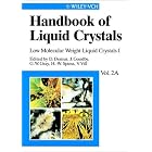 Click here to buy Low Molecular Weight Liquid Crystals I, Volume 2A, Handbook of Liquid Crystals by  Dietrich Demus, John W. Goodby, George W. Gray, and Hans W. Spiess.