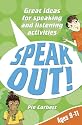 Speak Out! Ages 9-11: Great Ideas for Speaking and Listening Activities (Speak Out)