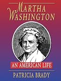 Martha Washington : An American Life