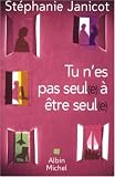 Tu n'es pas seul(e)à être seul(e) par Stéphanie Janicot Tu n'es pas seul(e)à être seul(e) par Janicot
