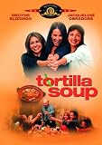 Tortilla Soup - Hector Elizondo