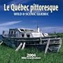 Le Quebec Pittoresque/Wild & Scenic Quebec 2004 Calendar (French Edition)