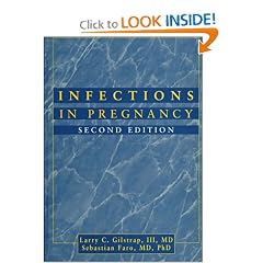 Infections in Pregnancy, 2nd Edition by Larry C. Gilstrap and Sebastian Faro