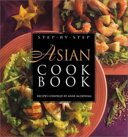 Buy Step-By-Step Asian Cookbook: Recipes (Step-By-Step Cooking Series)