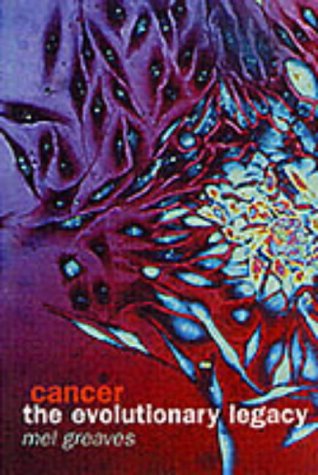 Cancer: The Evolutionary Legacy