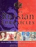 The Russian Chronicles: A Thousand Years That Changed the World (History)