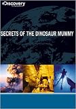 Secrets of the Dinosaur Mummy