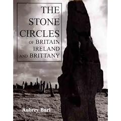 The Stone Circles of Britain, Ireland, and Brittany: New Revised Edition