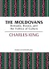 The Moldovans: Romania, Russia, and the Politics of Culture (Studies of Nationalities)