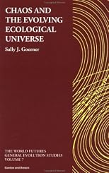 Chaos and the Evolving Ecological Universe (The World Futures General Evolution Studies)