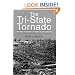 The Tri-State Tornado: The Story of America's Greatest Tornado Disaster