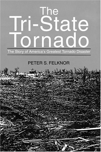The Tri-State Tornado: The Story of America's Greatest Tornado Disaster under Rivers in The Books Store