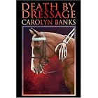 Death by Dressage by Carolyn Banks