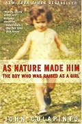 As Nature Made Him: The Boy Who Was Raised as a Girl