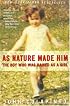 As Nature Made Him: The Boy Who Was Raised as a Girl